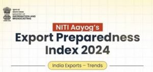 NITI Aayog released the Export Preparedness Index 2024