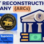 Asset Reconstruction Company (ARC): RBI Guidelines