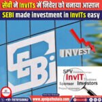 SEBI made investment in InvITs easy