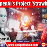 OpenAI’s Project ‘Strawberry’