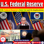 U.S. Federal Reserve’s Rate Cut and Its Implications