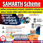 Indian Government Extends SAMARTH Scheme to Boost Textile Skills with ₹495 Crore Investment