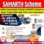 Indian Government Extends SAMARTH Scheme to Boost Textile Skills with ₹495 Crore Investment