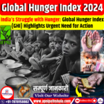 India’s Struggle with Hunger: 2024 Global Hunger Index Highlights Urgent Need for Action