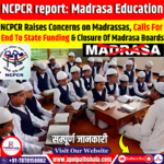 NCPCR Raises Concerns on Madrassas, Recommends Halting State Funding Over RTE Non-Compliance