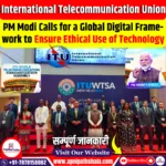 PM Modi Calls for a Global Digital Framework to Ensure Ethical Use of Technology