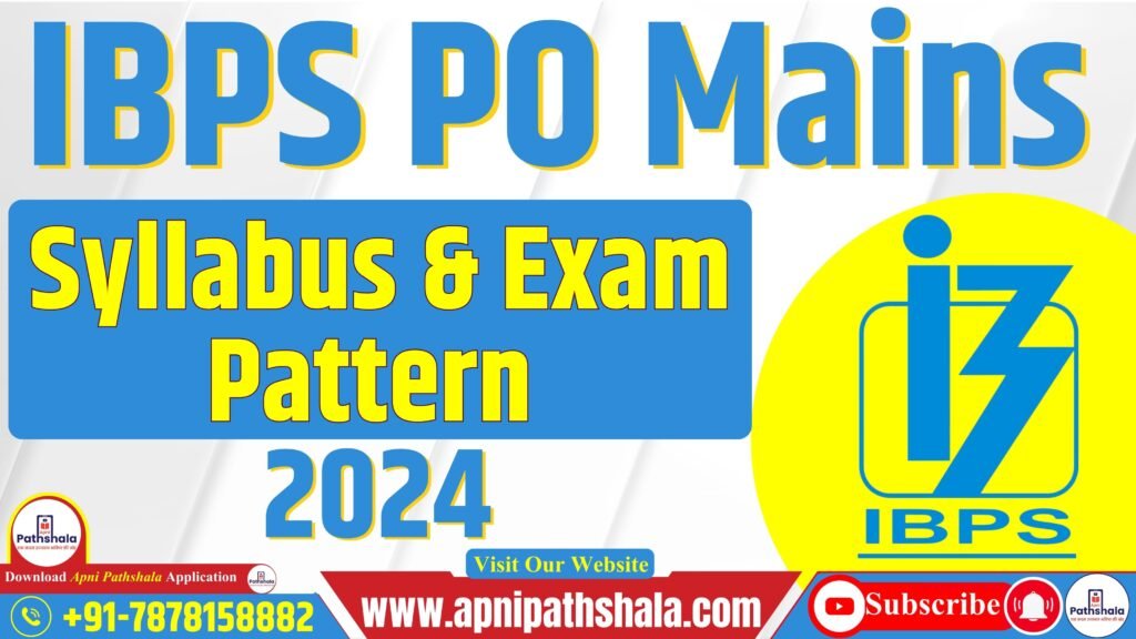 IBPS PO 2024 Mains Syllabus and Exam Pattern