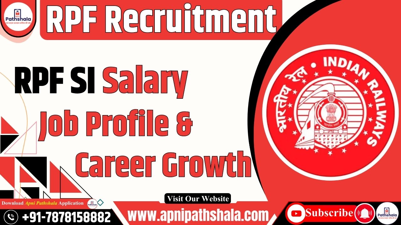 RPF SI salary jobprofile and growth