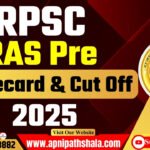 RPSC RAS Pre Scorecard & Cut Off 2025