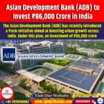 Asian Development Bank (ADB) to Invest ₹86,000 Crore in India