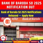 Bank of Baroda SO 2025 Notification Out