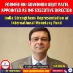 Former RBI Governor Urjit Patel appointed as IMF Executive Director