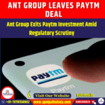 Ant Group Leaves Paytm Deal