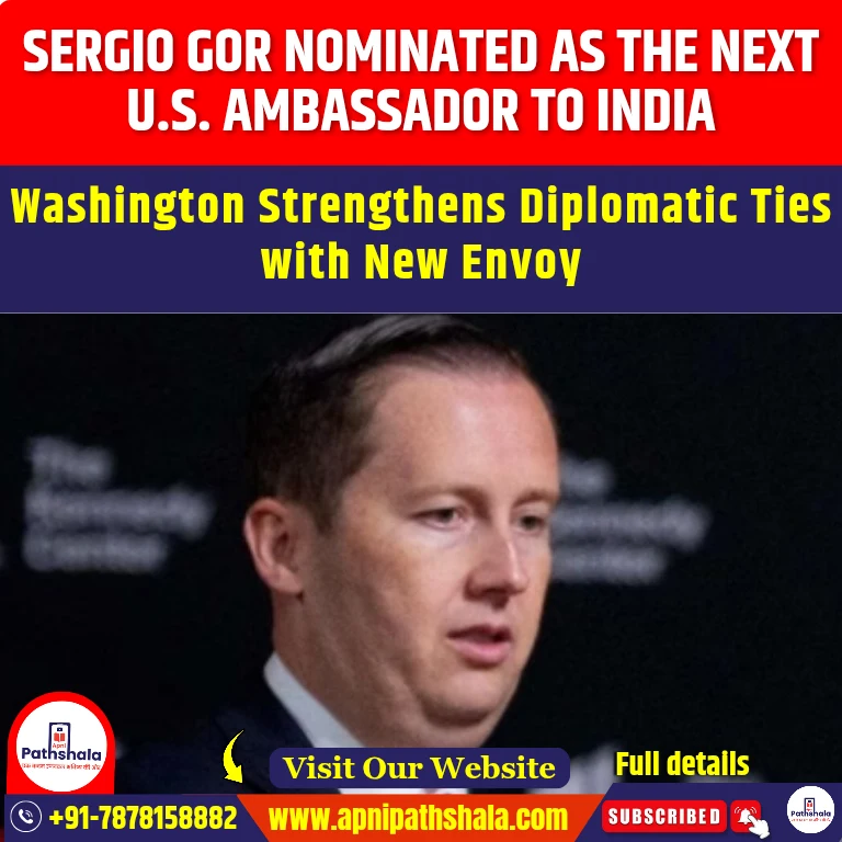 Sergio Gor Nominated as the next U.S. Ambassador to India