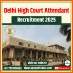 Delhi High Court Attendant Recruitment 2025