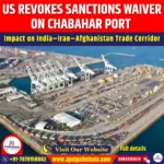 US revokes Sanctions Waiver on Chabahar Port