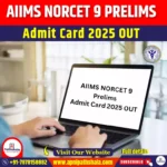 AIIMS NORCET 9 Prelims Admit Card 2025 OUT