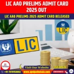 LIC AAO Prelims Admit Card 2025 Out