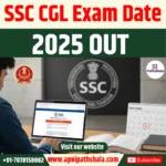 SSC CGL Exam Date 2025 OUT