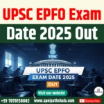 UPSC EPFO Exam Date 2025 Out