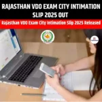 Rajasthan VDO Exam City Intimation Slip 2025 Out