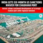 India Gets Six-Month US Sanctions Waiver for Chabahar Port