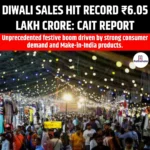 Diwali Sales Hit Record ₹6.05 Lakh Crore: CAIT Report