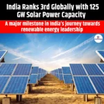 India Ranks 3rd Globally with 125 GW Solar Power Capacity
