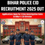 Bihar Police CID Recruitment 2025 Out