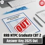 RRB NTPC Graduate CBT 2 Answer Key 2025 Out
