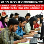 SSC CHSL 2025 Slot Selection Link Active