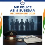 MP Police ASI and Subedar Recruitment 2025