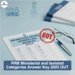 RRB Ministerial and Isolated Categories Answer Key 2025 OUT