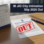 IB JIO City Intimation Slip 2025 Out