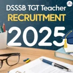 DSSSB TGT Teacher Recruitment 2025