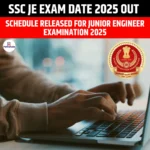 SSC JE Exam Date 2025 Out