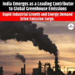 India Emerges as a Leading Contributor to Global Greenhouse Emissions
