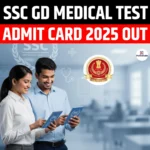 SSC GD Medical Test Admit Card 2025 Out