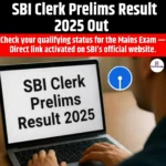 SBI Clerk Prelims Result 2025 Out