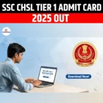SSC CHSL Tier 1 Admit Card 2025 Out