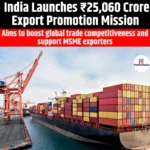 India Launches ₹25060 Crore Export Promotion Mission
