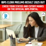 IBPS Clerk Prelims Result 2025 Out
