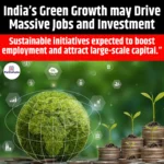 India Green Growth may Drive Massive Jobs and Investment
