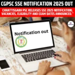 CGPSC SSE Notification 2025 Out