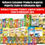 Reliance Consumer Products Acquires Majority Stake in Udhaiyams Agro