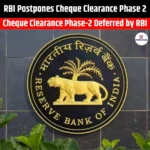 RBI Postpones Cheque Clearance Phase 2