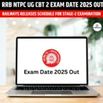 RRB NTPC UG CBT 2 Exam Date 2025 Out