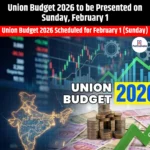 Union Budget 2026 to be Presented on Sunday February 1