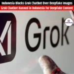 Indonesia Blocks Grok Chatbot Over Deepfake Images