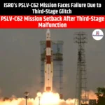 ISRO PSLV-C62 Mission Faces Failure Due to Third-Stage Glitch